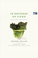 In defense of food the myth of nutrition and the pleasures of eating  Cover Image