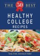 The 50 best healthy college recipes tasty, fresh, and easy to make! Cover Image