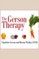 The Gerson therapy the proven nutritional program for cancer and other illnesses  Cover Image