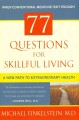77 questions for skillful living : a new path to extraordinary health  Cover Image