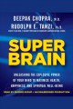 Super brain unleashing the explosive power of your mind to maximize health, happiness, and spiritual well-being  Cover Image
