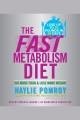 The fast metabolism diet eat more food & lose more weight  Cover Image