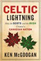 Go to record Celtic lightning : how the Scots and the Irish created a C...