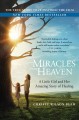 Miracles from Heaven : a little girl, her journey to Heaven, and her amazing story of healing  Cover Image