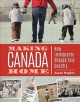 Go to record Making Canada home : how immigrants shaped this country