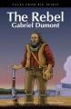 Go to record The rebel : Gabriel Dumont