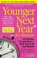 Younger next year for women : live strong, fit, and sexy - until you're 80 and beyond  Cover Image