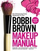 Bobbi Brown makeup manual : for everyone from beginner to pro  Cover Image