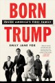 Born Trump : inside America's first family  Cover Image