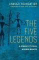 The five legends : a journey to heal divided hearts  Cover Image