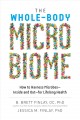 The whole-body microbiome : how to harness microbes--inside and out--for lifelong health  Cover Image