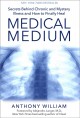 Medical medium : secrets behind chronic and mystery illness and how to finally heal  Cover Image