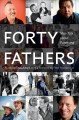 Forty fathers : men talk about parenting  Cover Image