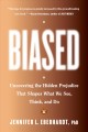 Go to record Biased : uncovering the hidden prejudice that shapes what ...