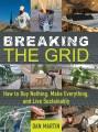 Breaking the grid : how to buy nothing, make everything, and live sustainably  Cover Image