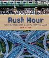 Go to record Rush hour : navigating our global traffic jam