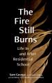 The fire still burns : life in and after residential school  Cover Image
