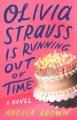 Olivia Strauss is running out of time : a novel  Cover Image