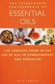 Go to record The illustrated encyclopedia of essential oils : the compl...