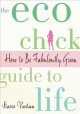 Go to record The Eco Chick guide to life : how to be fabulously green